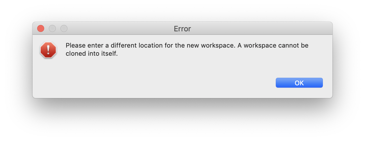 Error box when the user tried to clone the current workspace in itself.