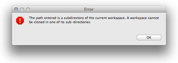 Error box when the user tried to clone the current workspace in one of its subfolders.